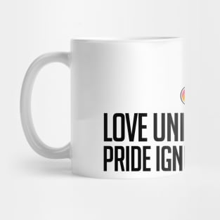 Love Unites, Pride Ignites Mug